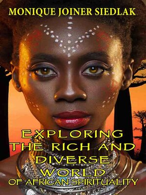 cover image of Exploring the Rich and Diverse World of African Spirituality